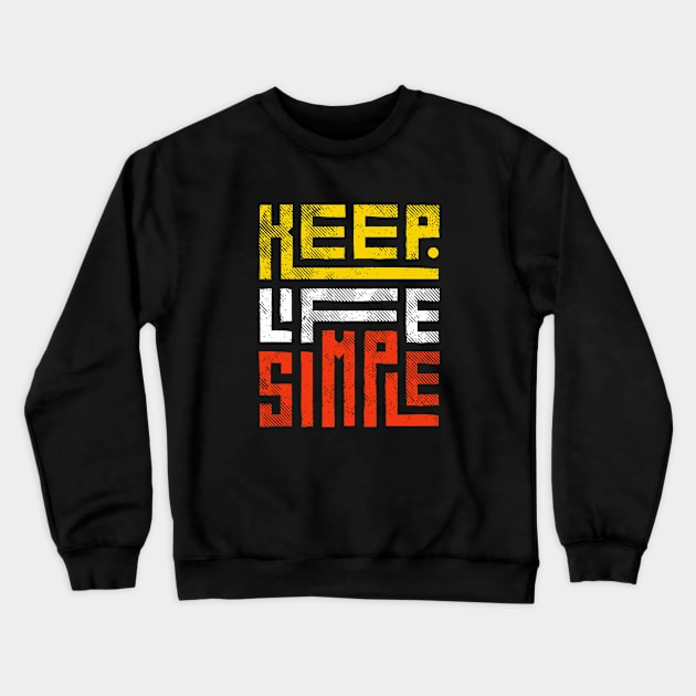 Keep Life Simple Crewneck Sweatshirt by Koala Tees